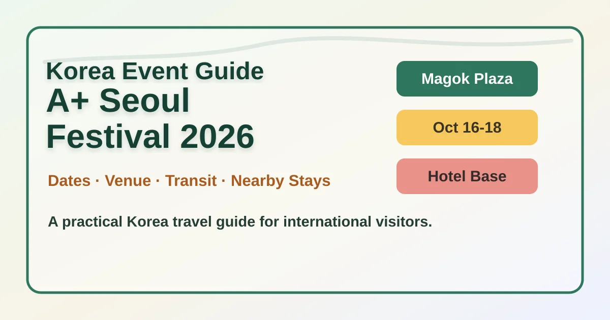 2026 A+ Festival in Seoul: Dates, Location, Access and Where to Stay hero image for international travelers