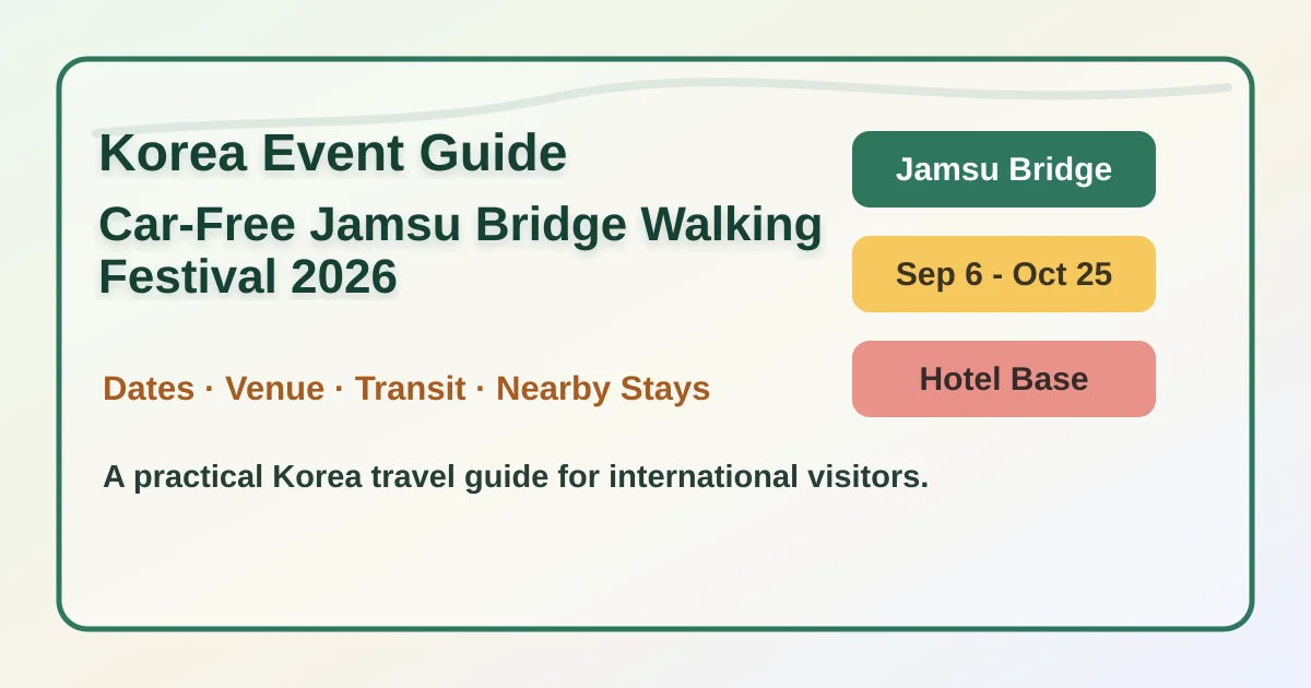 2026 Car-Free Jamsu Bridge Walking Festival: Seoul Travel and Hotel Base Guide hero image for international travelers