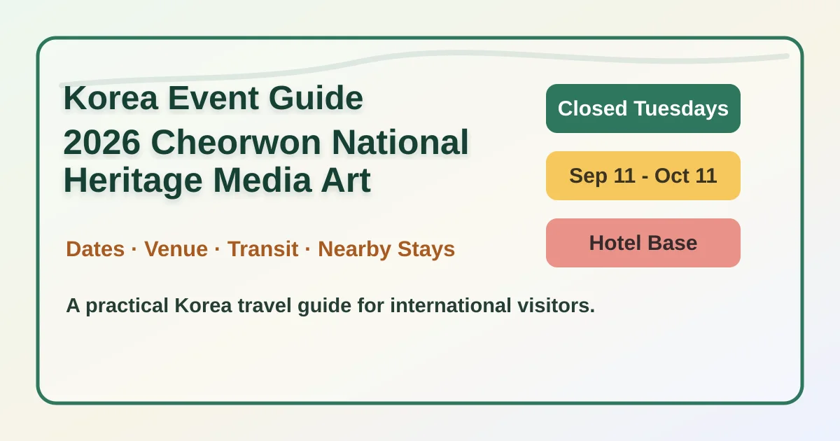 2026 Cheorwon National Heritage Media Art: Dates, Transport and Hotel Guide hero image for international travelers