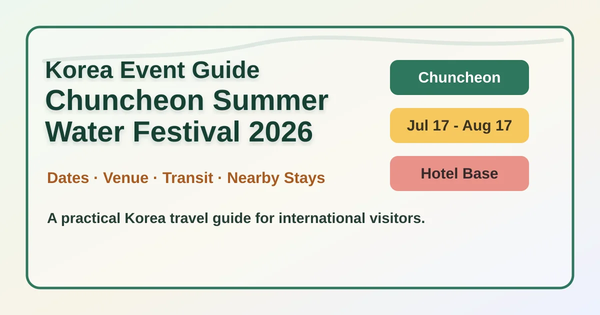 2026 Chuncheon Summer Water Festival: Dates, Packing Tips, and Where to Stay hero image for international travelers