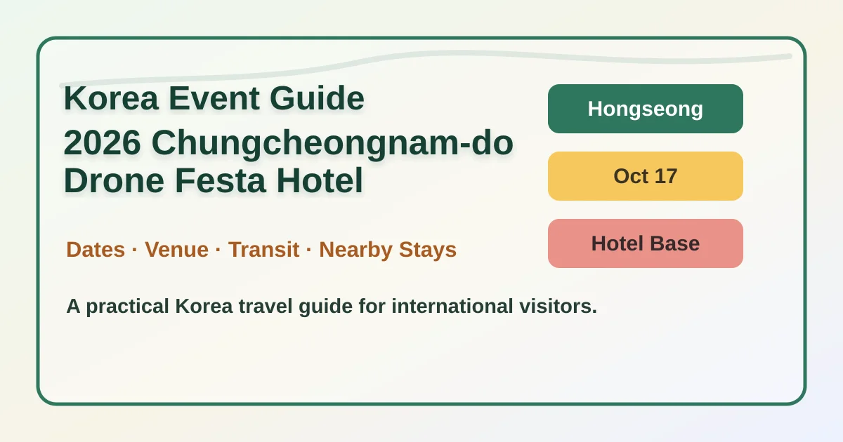 2026 Chungcheongnam-do Drone Festa Hotel Guide for Hongseong Visitors hero image for international travelers