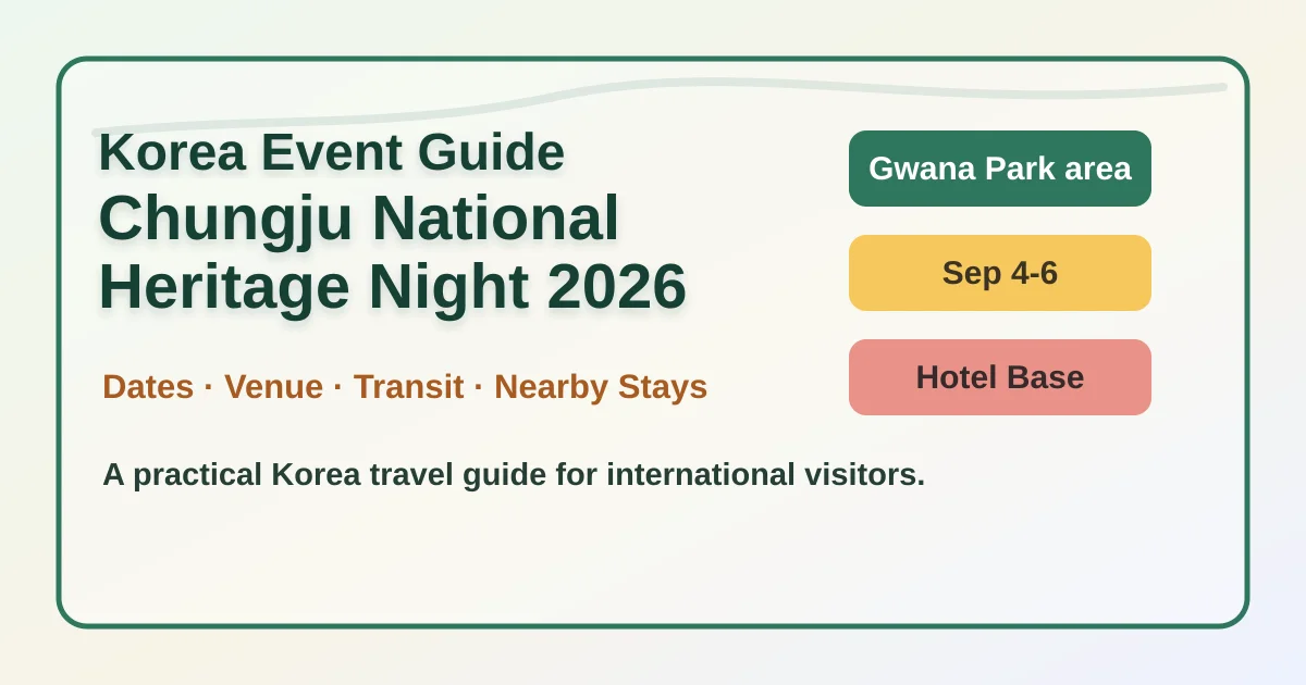 2026 Chungju National Heritage Night: Dates, Location, Travel Tips, and Where to Stay hero image for international travelers