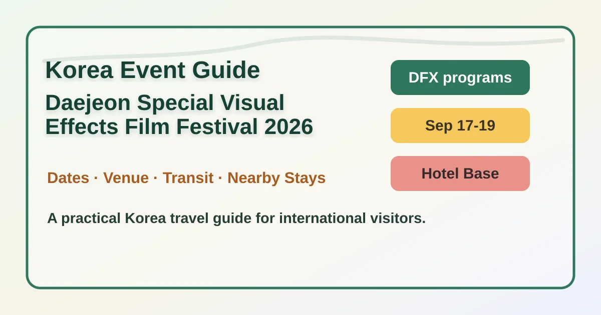 2026 Daejeon Special Visual Effects Film Festival: Where to Stay and How to Plan Your Visit hero image for international travelers