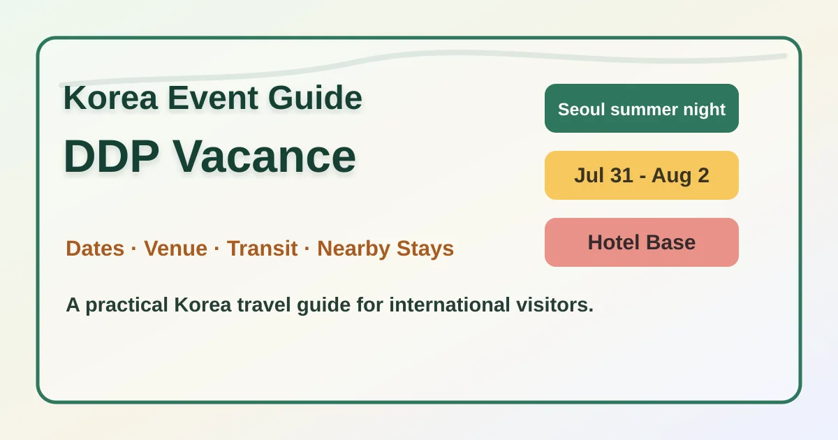 2026 DDP Vacance: Music Festival Hotel Guide for Seoul Visitors hero image for international travelers