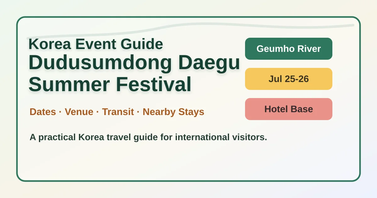 2026 Dudusumdong Daegu Dong-gu Summer Festival: Dates, Riverside Location, Packing Tips, and Hotel Bases hero image for international travelers