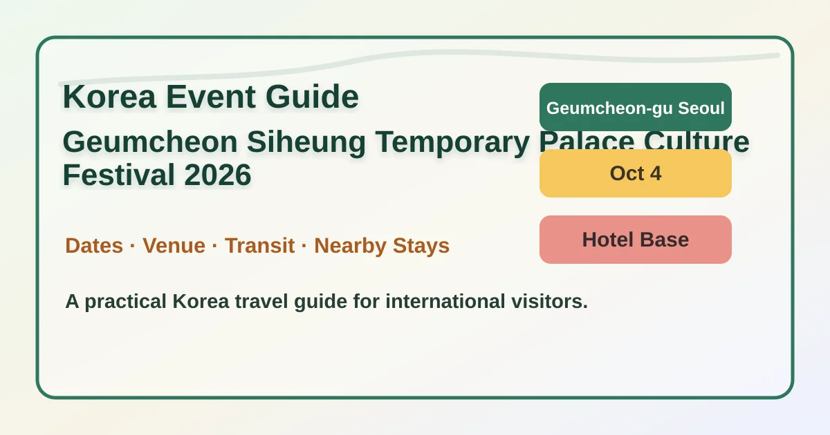 2026 Geumcheon Siheung Temporary Palace Culture Festival Hotel Guide hero image for international travelers