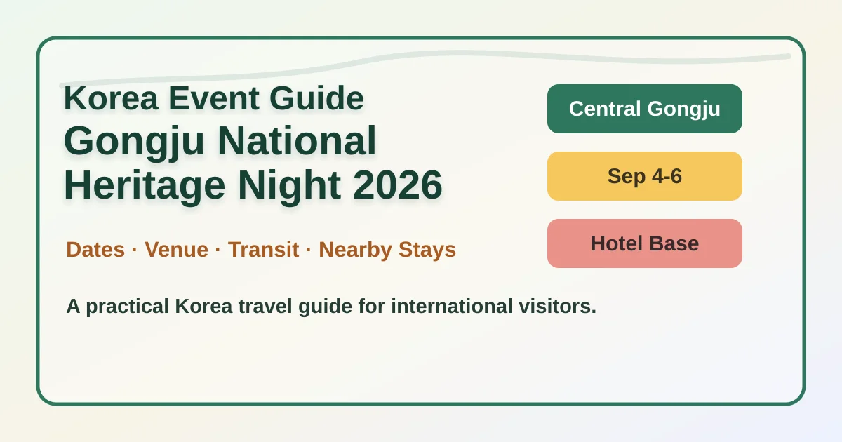 2026 Gongju National Heritage Night: Dates, Location and Hotel Base Guide hero image for international travelers