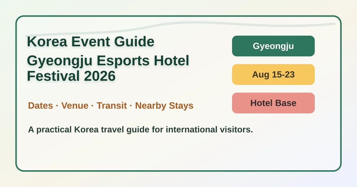 2026 Gyeongju Esports Festival: Dates, Location, Packing Tips, and Where to Stay hero image for international travelers