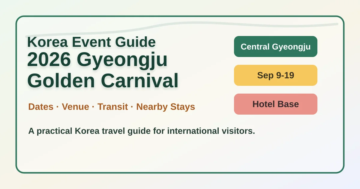 2026 Gyeongju Golden Carnival: Dates, Area Guide, Travel Tips, and Where to Stay hero image for international travelers