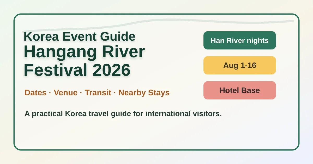 2026 Hangang River Festival Guide: Dates, Location, What to Pack, and Where to Stay in Seoul hero image for international travelers