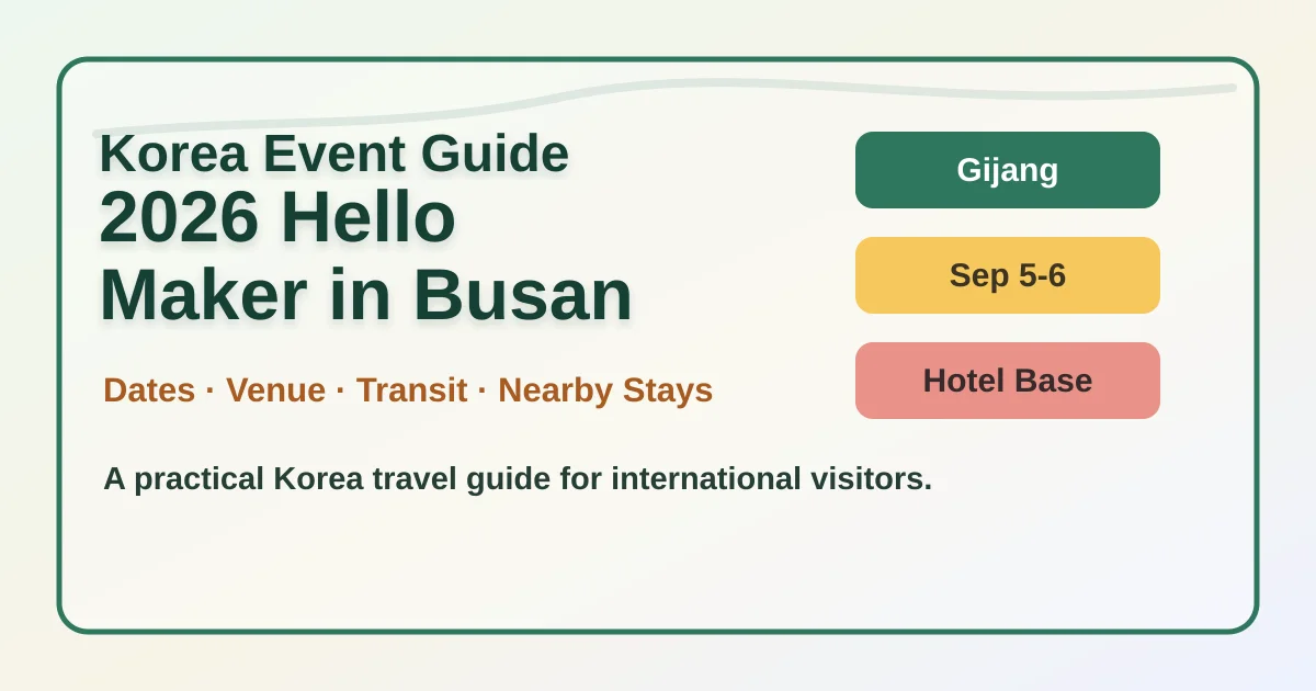 2026 Hello Maker in Busan: Event Dates, Location, and Where to Stay hero image for international travelers