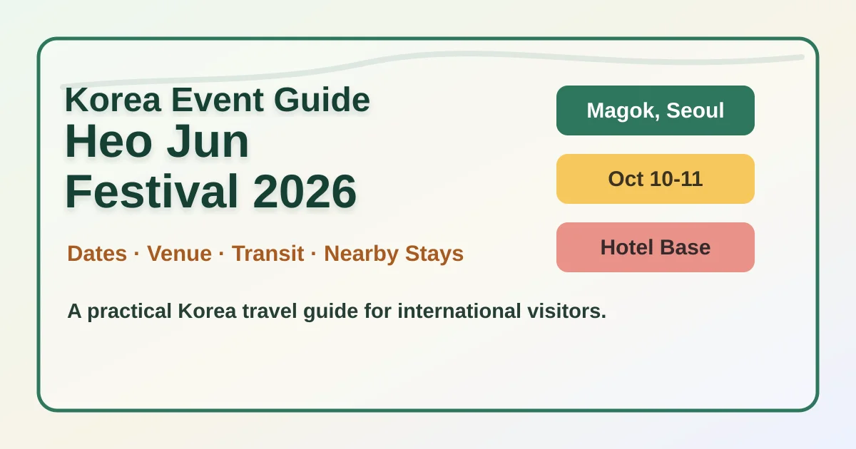 2026 Heo Jun Festival Guide: Dates, Transit and Where to Stay hero image for international travelers