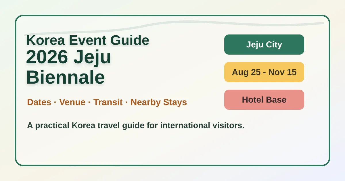 2026 Jeju Biennale Guide: Dates, Location, and Where to Stay in Jeju City hero image for international travelers