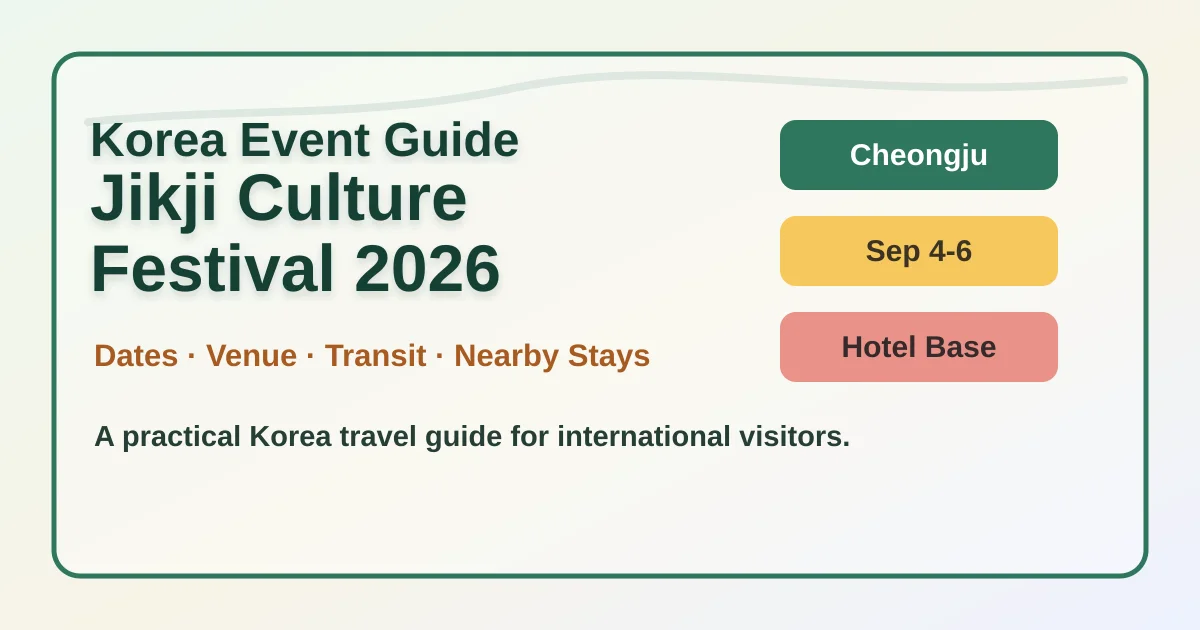 2026 Jikji Culture Festival Guide: Dates, Museum Area, and Where to Stay in Cheongju hero image for international travelers