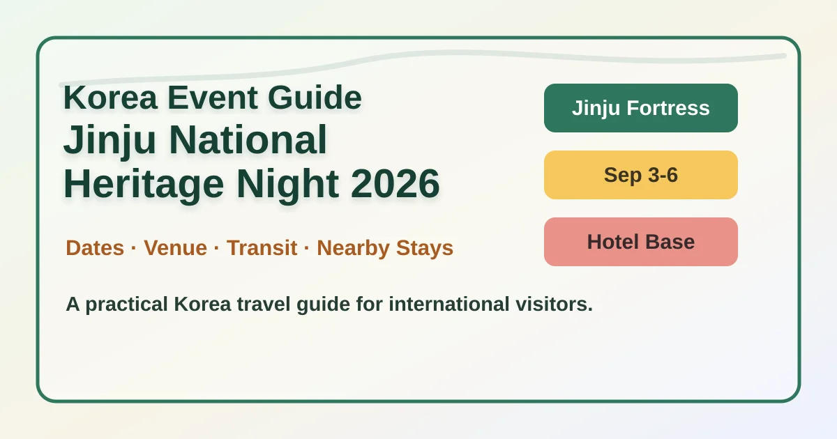 2026 Jinju National Heritage Night: Dates, Area Guide, and Where to Stay hero image for international travelers