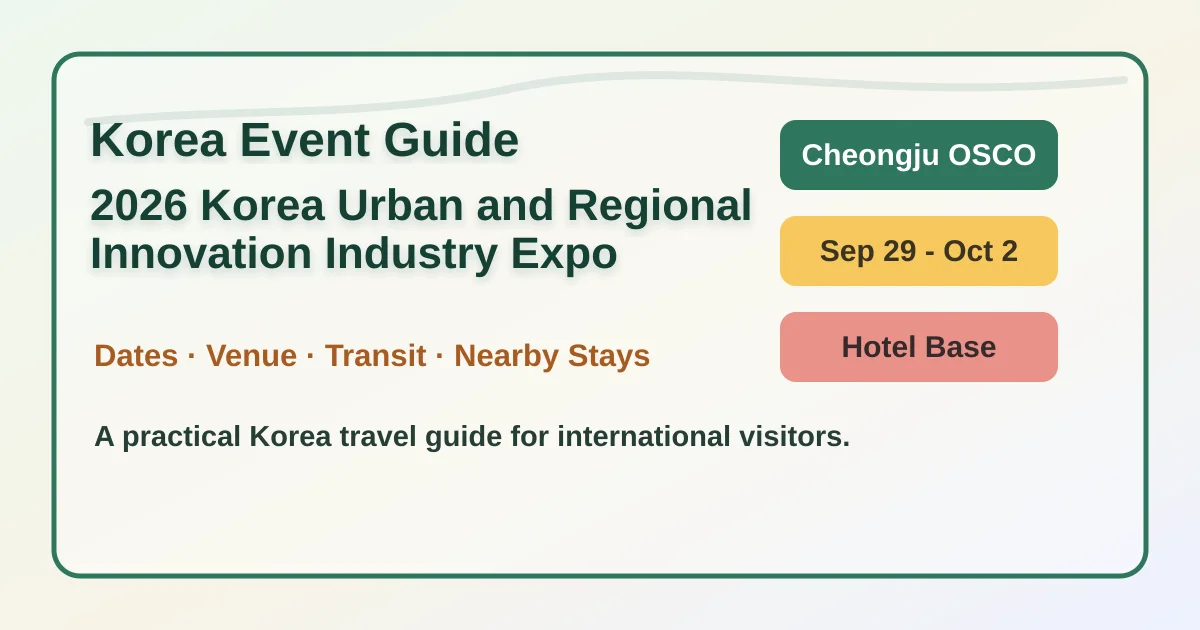2026 Korea Urban and Regional Innovation Industry Expo: Cheongju OSCO Hotel and Travel Guide hero image for international travelers