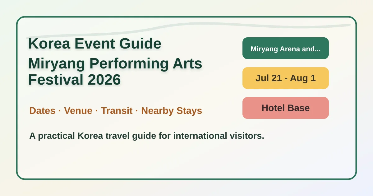 2026 Miryang Performing Arts Festival: Where to Stay and How to Plan Your Visit hero image for international travelers