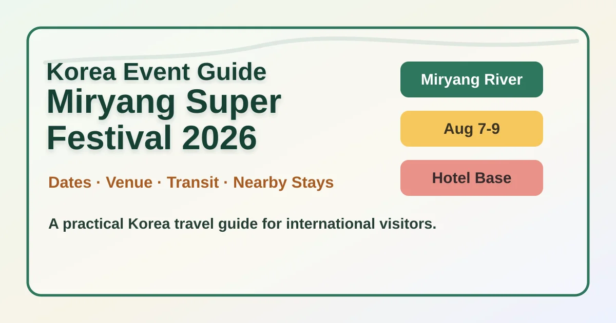 2026 Miryang Super Festival Hotel Guide: Dates, Location, Packing Tips, and Where to Stay hero image for international travelers
