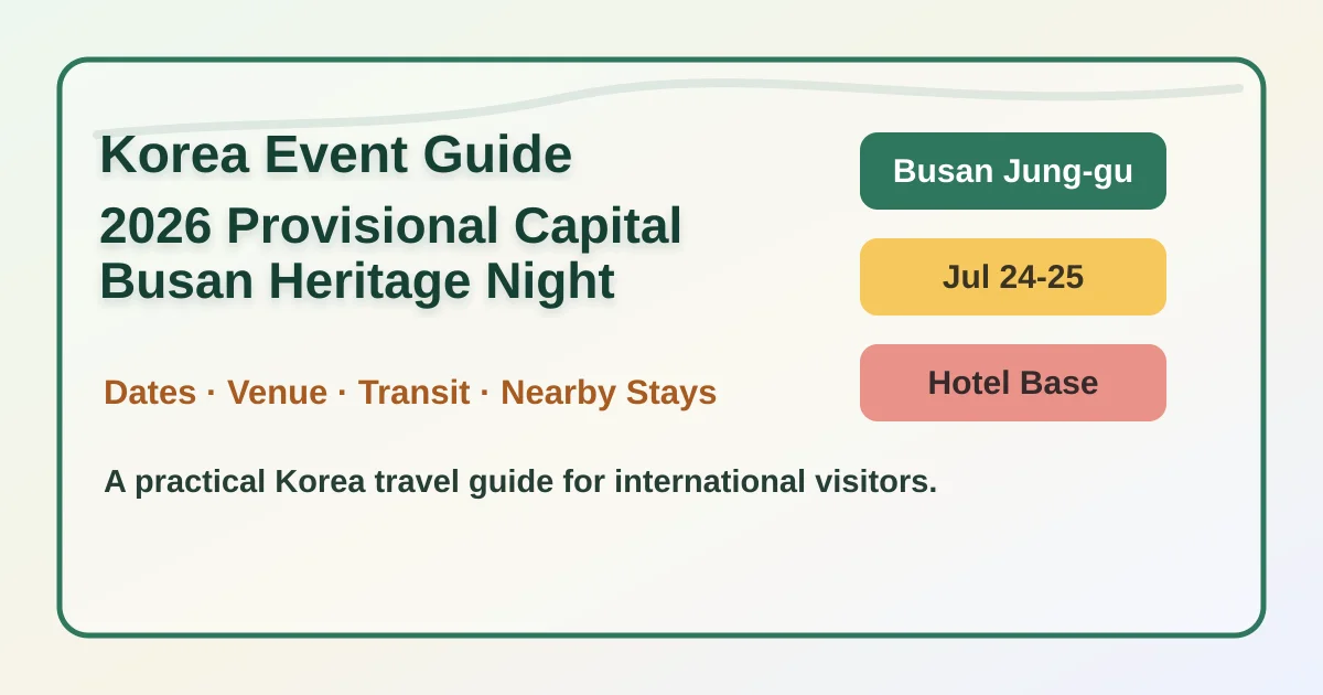 2026 Provisional Capital Busan Heritage Night: Where to Stay and How to Plan Your Visit hero image for international travelers