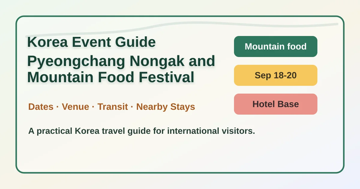 2026 Pyeongchang Nongak and Mountain Food Festival: Dates, Location, and Where to Stay hero image for international travelers