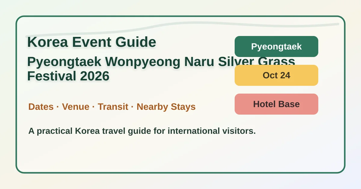 2026 Pyeongtaek Wonpyeong Naru Silver Grass Festival: Visitor and Hotel Guide hero image for international travelers