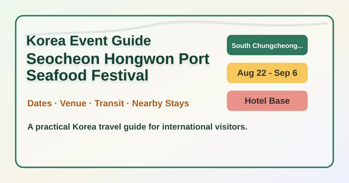 2026 Seocheon Hongwon Port Gizzard Shad and Blue Crab Festival: Dates, Location and Hotel Planning hero image for international travelers