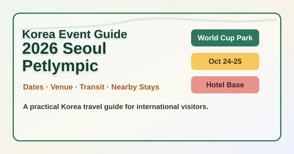 2026 Seoul Petlympic: Dates, Location, Dog Essentials, and Where to Stay hero image for international travelers