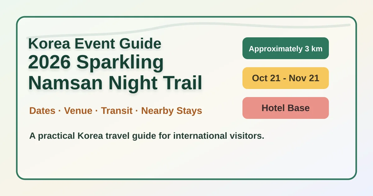 2026 Sparkling Namsan Night Trail: Route, Packing Tips and Where to Stay hero image for international travelers