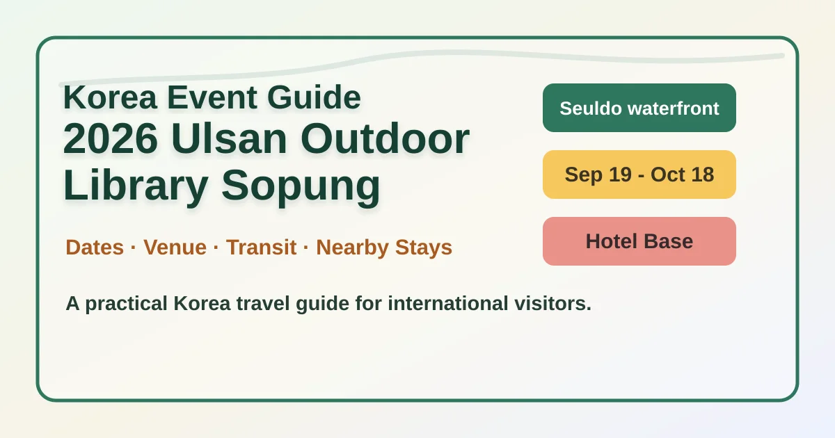 2026 Ulsan Outdoor Library Sopung: Dates, Seuldo Tips and Hotels hero image for international travelers