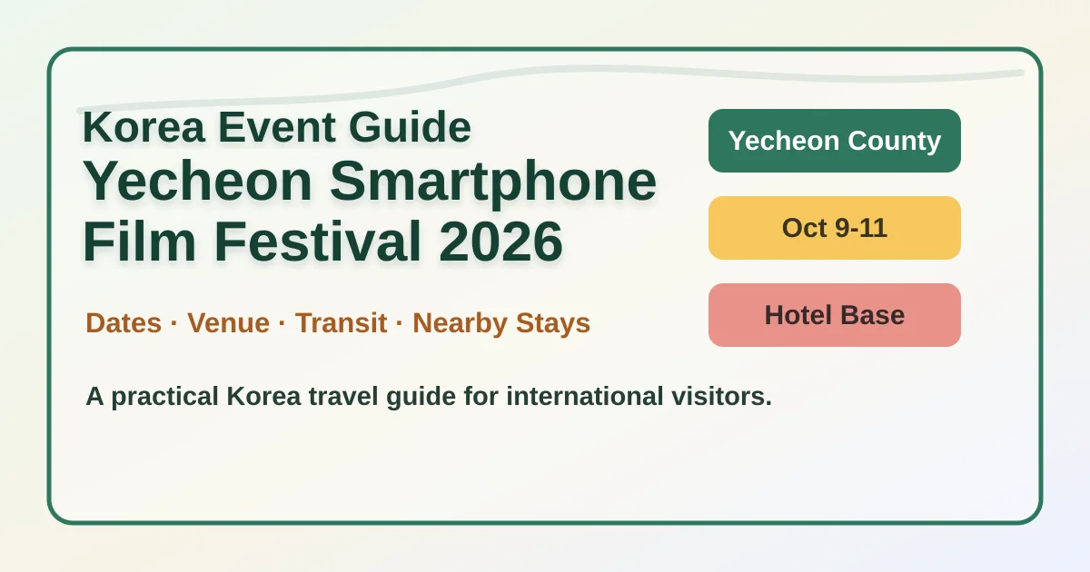 2026 Yecheon International Smartphone Film Festival: Dates, Location, Travel Tips, and Hotel Bases hero image for international travelers