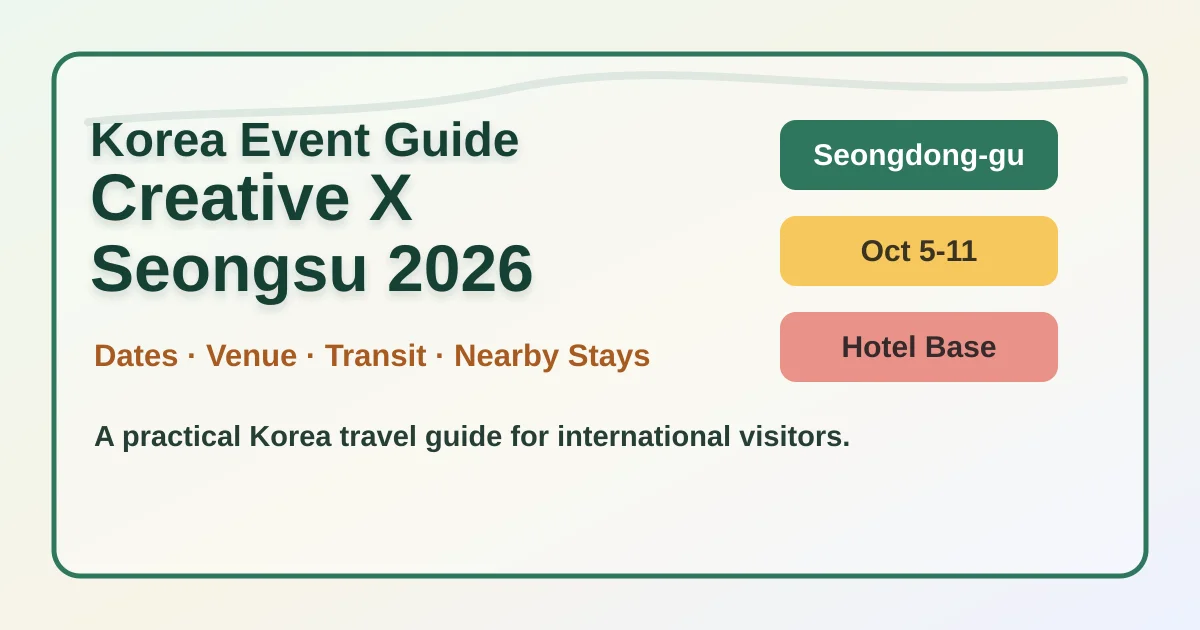 Creative X Seongsu 2026 Hotel Guide: Dates, Area Tips, and Where to Stay hero image for international travelers