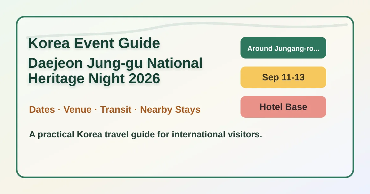 Daejeon Jung-gu National Heritage Night 2026: Dates, Location, Travel Tips, and Where to Stay hero image for international travelers