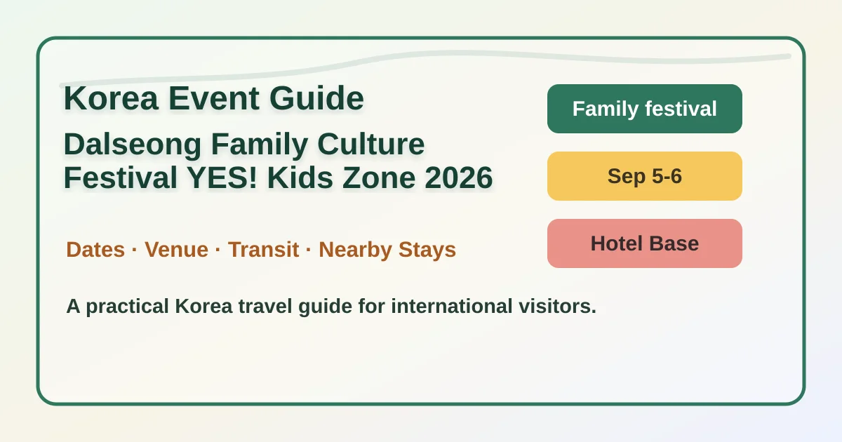 Dalseong Family Culture Festival YES! Kids Zone 2026: Family Travel Guide and Hotel Base Tips hero image for international travelers