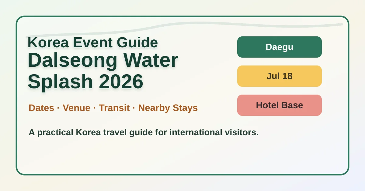 Dalseong Water Splash 2026: Where to Stay for Daegu’s Summer Youth Festival hero image for international travelers