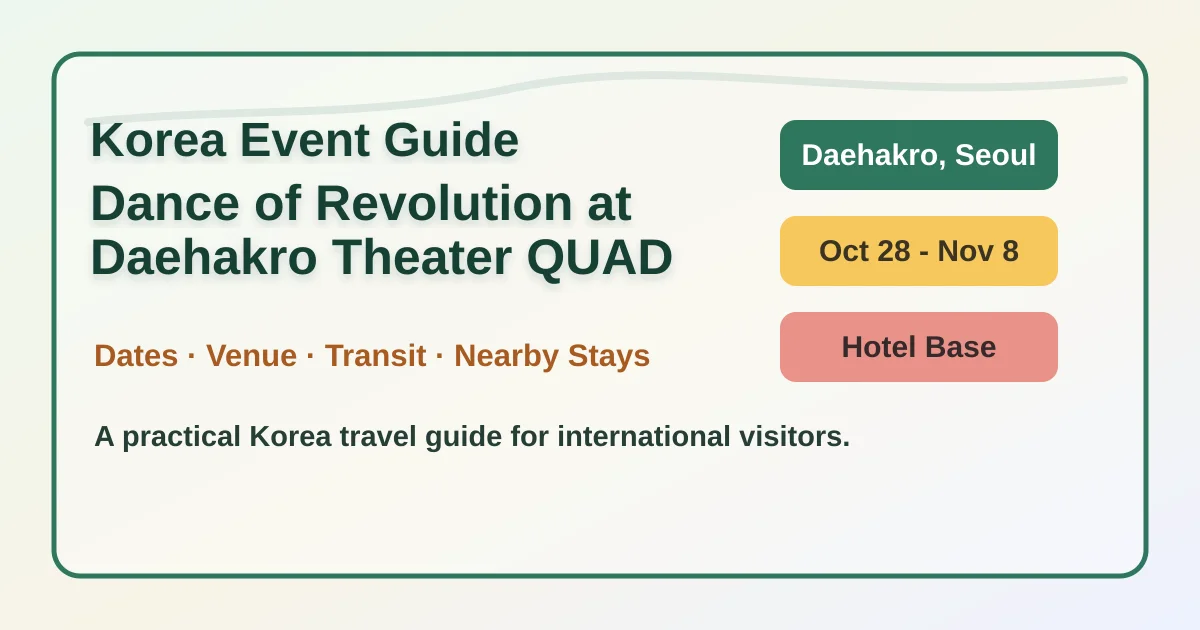 Dance of Revolution at Daehakro Theater QUAD: 2026 Dates, Venue and Hotel Guide hero image for international travelers