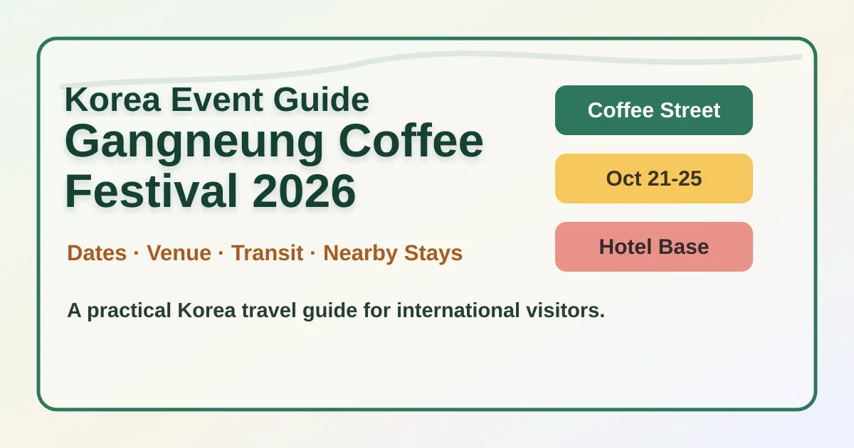 Gangneung Coffee Festival 2026: Dates, Area Guide, Packing Tips, and Where to Stay hero image for international travelers