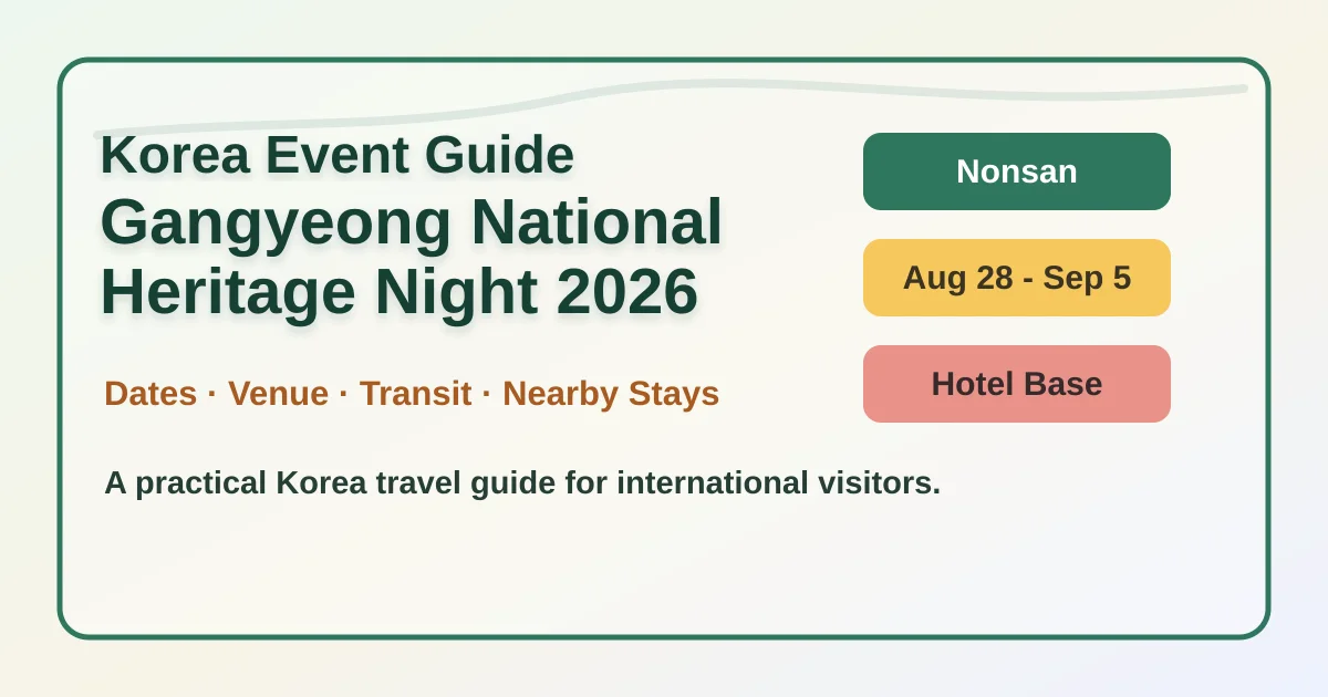 Gangyeong National Heritage Night 2026: Where to Stay and How to Plan Your Visit hero image for international travelers
