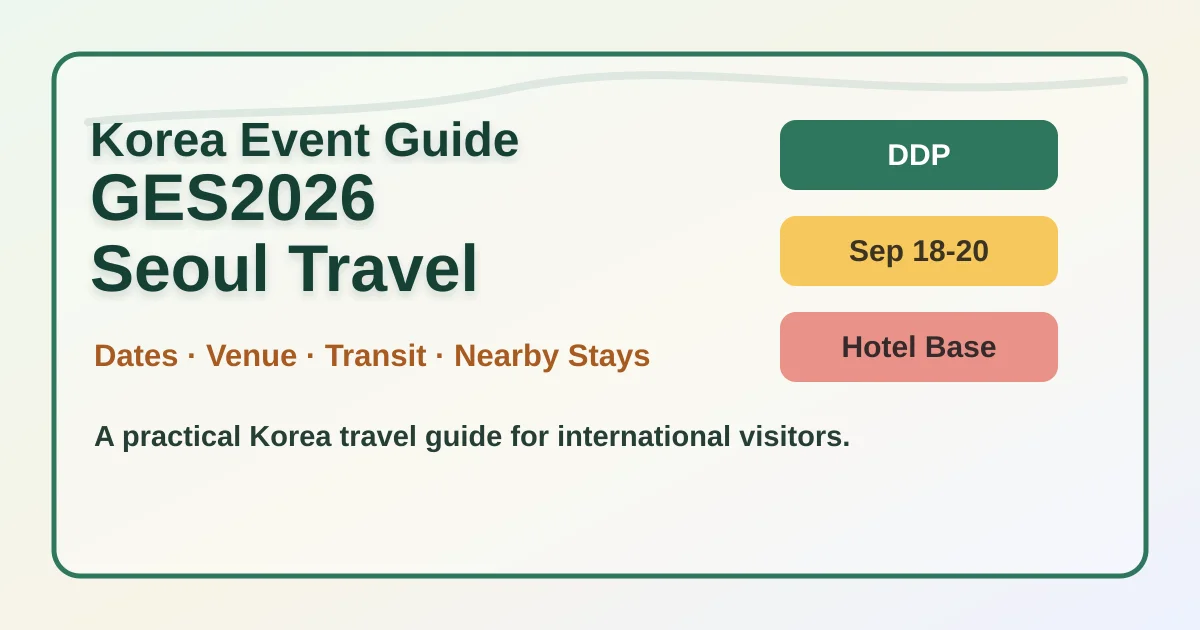 GES2026 in Seoul: DDP Event Dates, Travel Tips, and Where to Stay hero image for international travelers