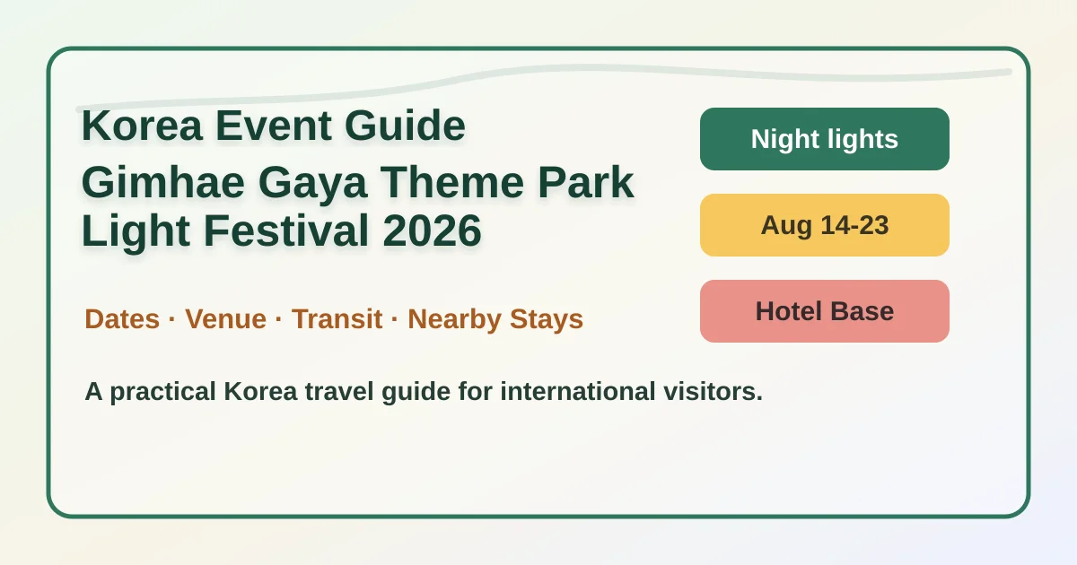 Gimhae Gaya Theme Park Light Festival 2026: Dates, Visitor Tips, and Where to Stay hero image for international travelers
