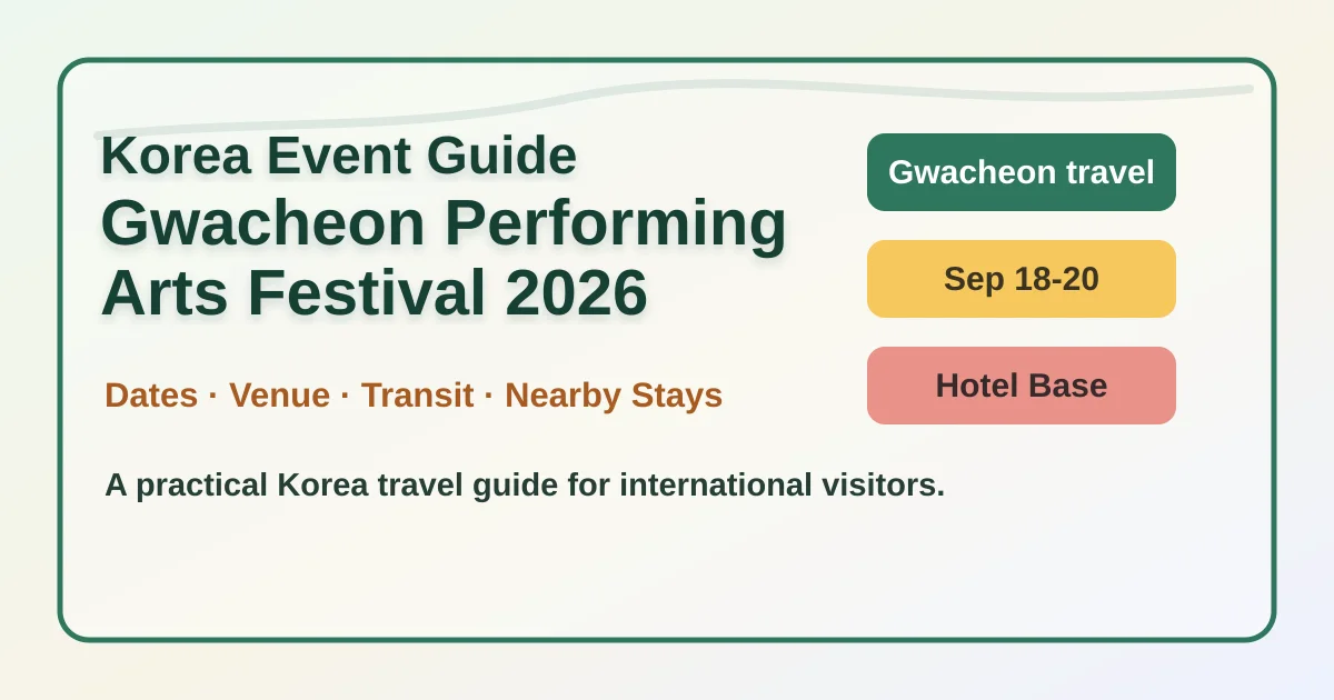Gwacheon Performing Arts Festival 2026: Dates, Location, Travel Tips, and Where to Stay hero image for international travelers