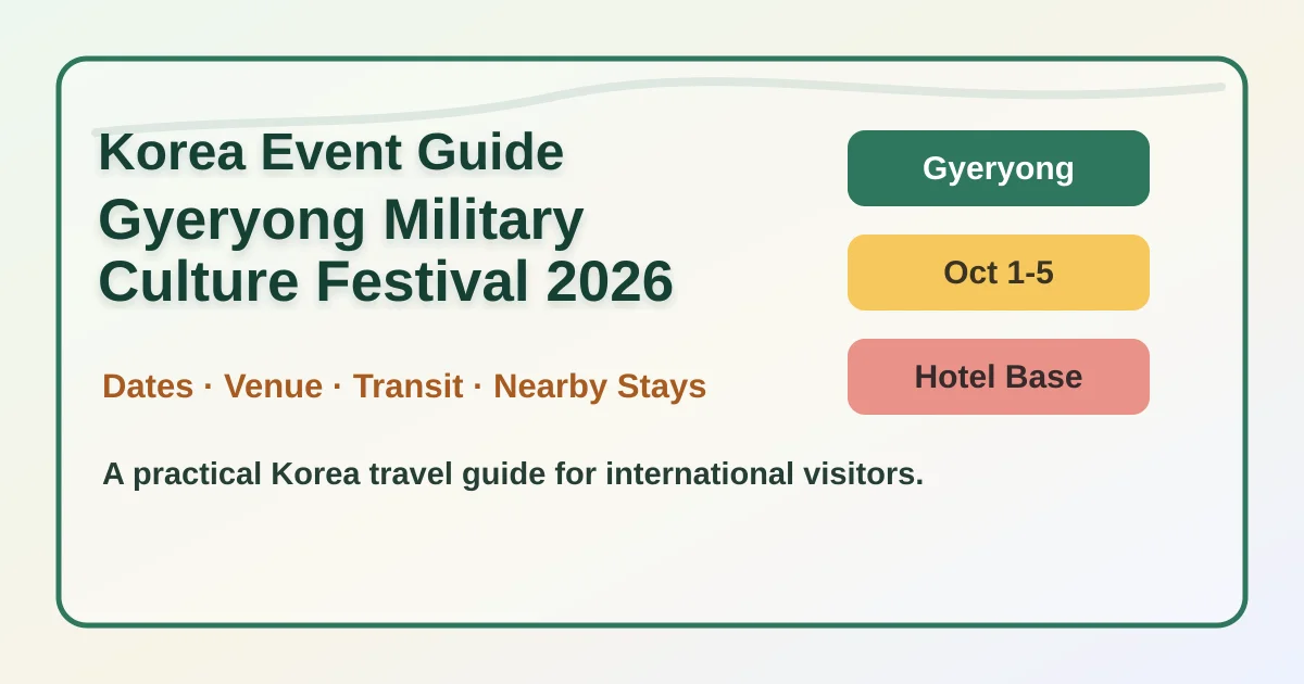 Gyeryong Military Culture Festival 2026: Dates, Location, Travel Tips, and Where to Stay hero image for international travelers