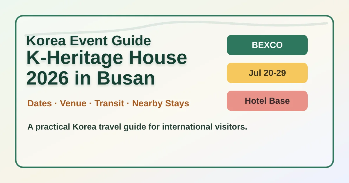 K-Heritage House 2026 in Busan: BEXCO Event Guide and Haeundae Hotel Base Tips hero image for international travelers