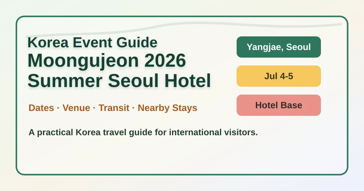 Moongujeon 2026 Summer: Seoul Stationery Fair Hotel Guide for Yangjae hero image for international travelers