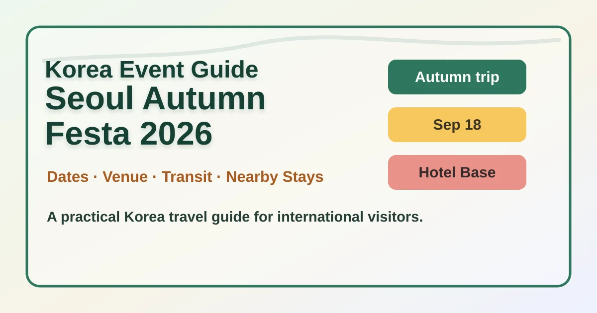 Seoul Autumn Festa 2026: Where to Stay and How to Plan Your Seoul Arts Trip hero image for international travelers