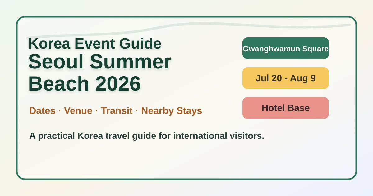 Seoul Summer Beach 2026: Gwanghwamun Festival and Hotel Base Guide hero image for international travelers