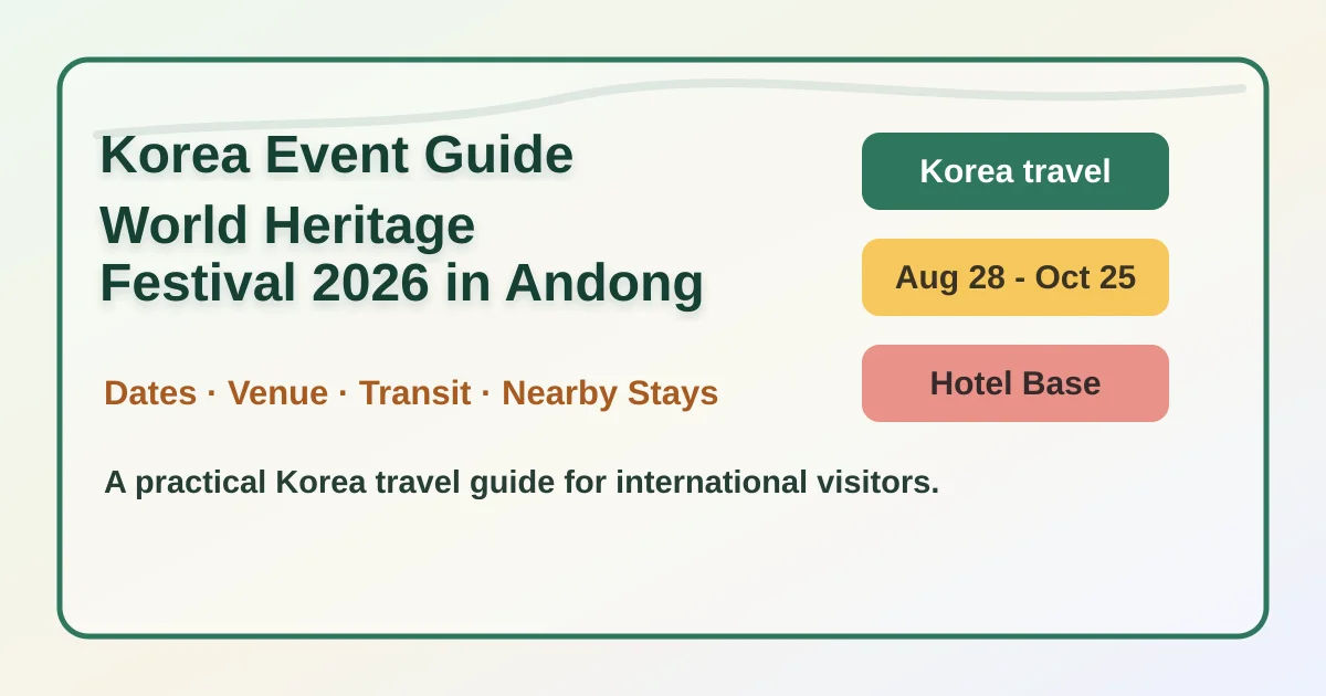 World Heritage Festival 2026: Where to Stay in Andong and How to Plan Your Visit hero image for international travelers