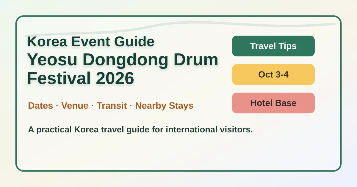 Yeosu Dongdong Drum Festival 2026: Dates, Travel Tips & Hotels hero image for international travelers